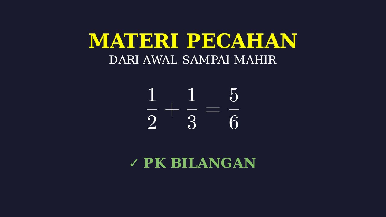 Panduan Lengkap Menguasai Pecahan