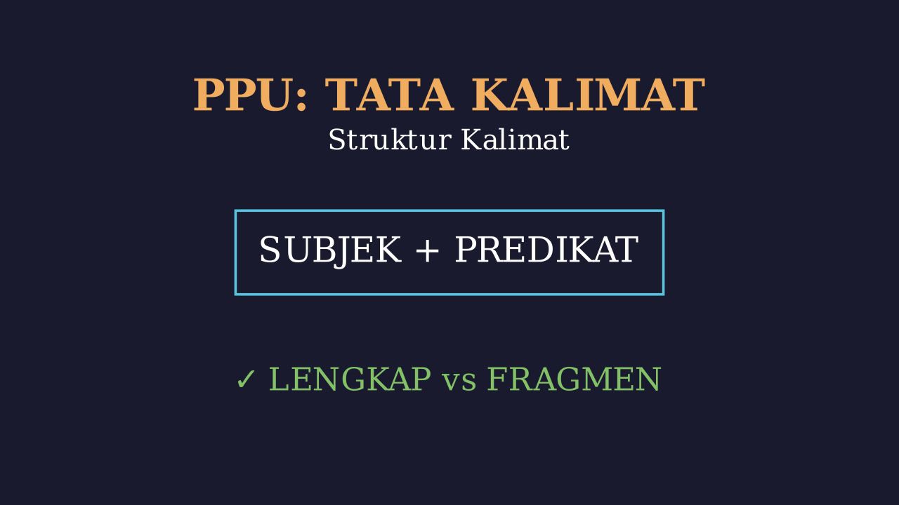 Struktur Kalimat: Lengkap dan Tidak Lengkap