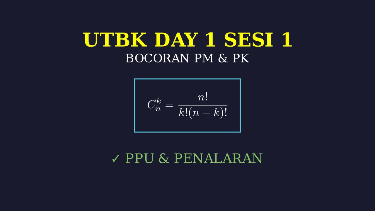 Materi UTBK Day 1 Sesi 1: PM & PK