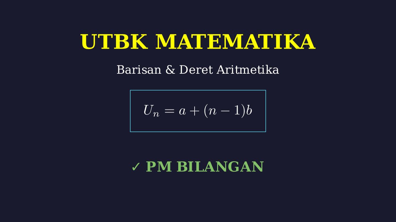 Bahas Soal UTBK: Barisan dan Deret