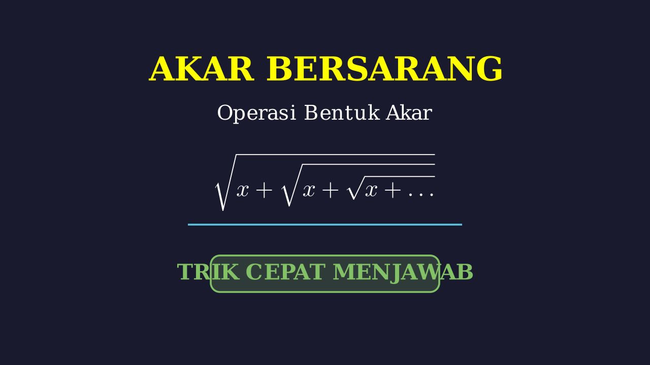 Operasi Bentuk Akar dan Akar Bersarang