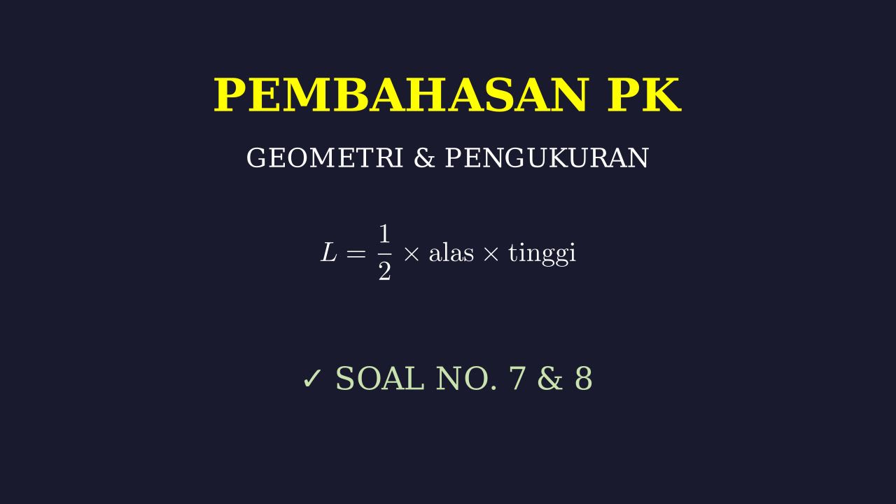 Pembahasan Soal Geometri: Nomor 7 & 8