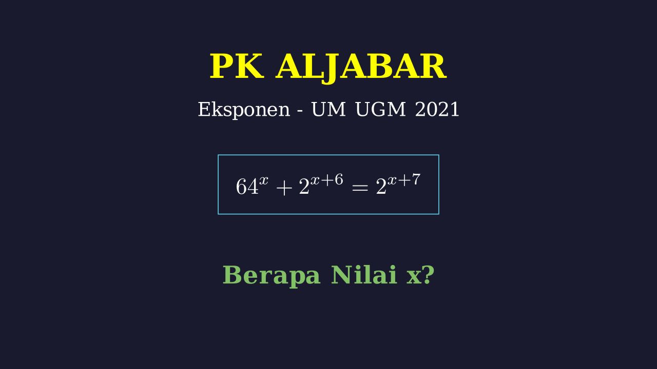Persamaan Eksponen: UM UGM 2021
