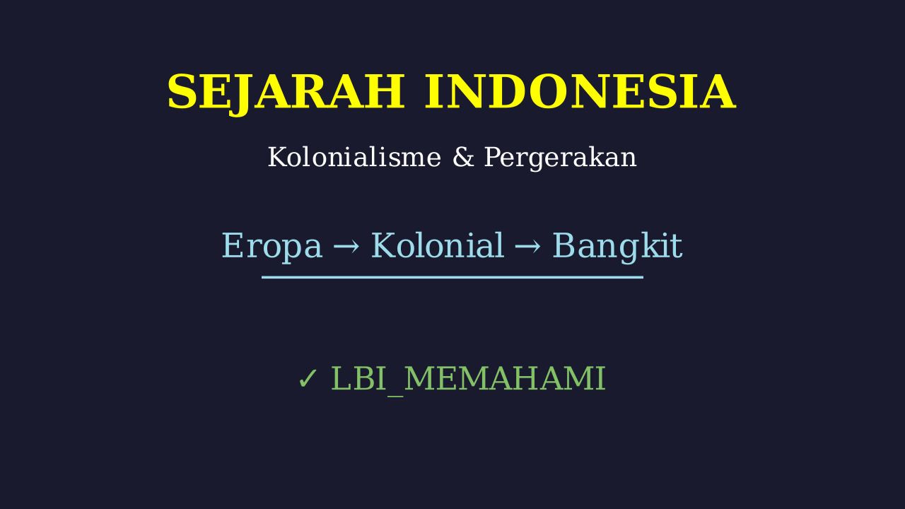 Sejarah Indonesia: Kolonialisme & Kebangkitan Nasional