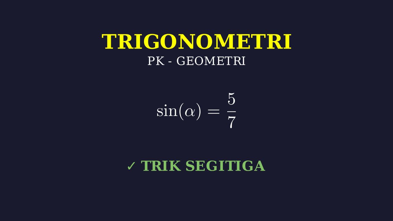 Trigonometri: Menyelesaikan Sin(alpha) = 5/7