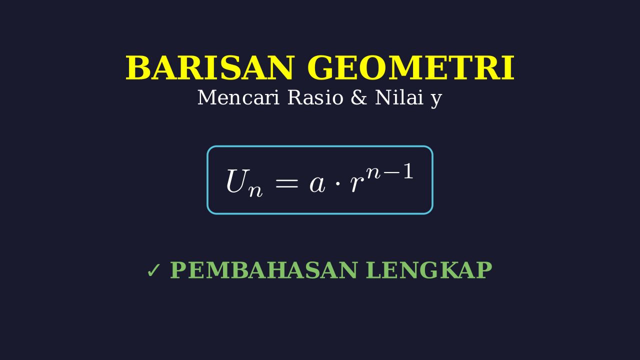Barisan dan Deret Geometri: Mencari Rasio