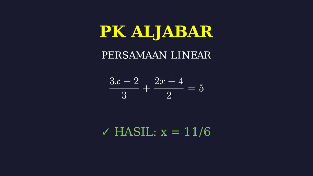 Menyelesaikan Persamaan Linear Pecahan