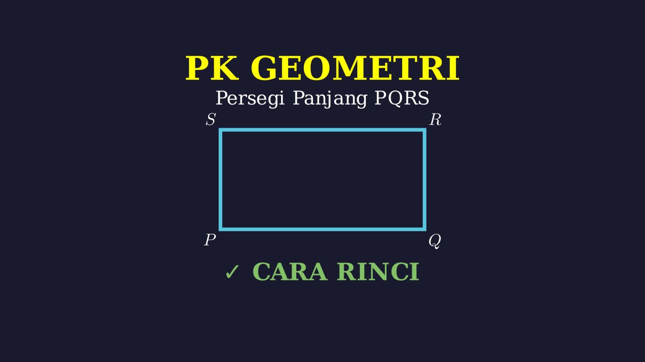 Penyelesaian Soal: Persegi Panjang PQRS