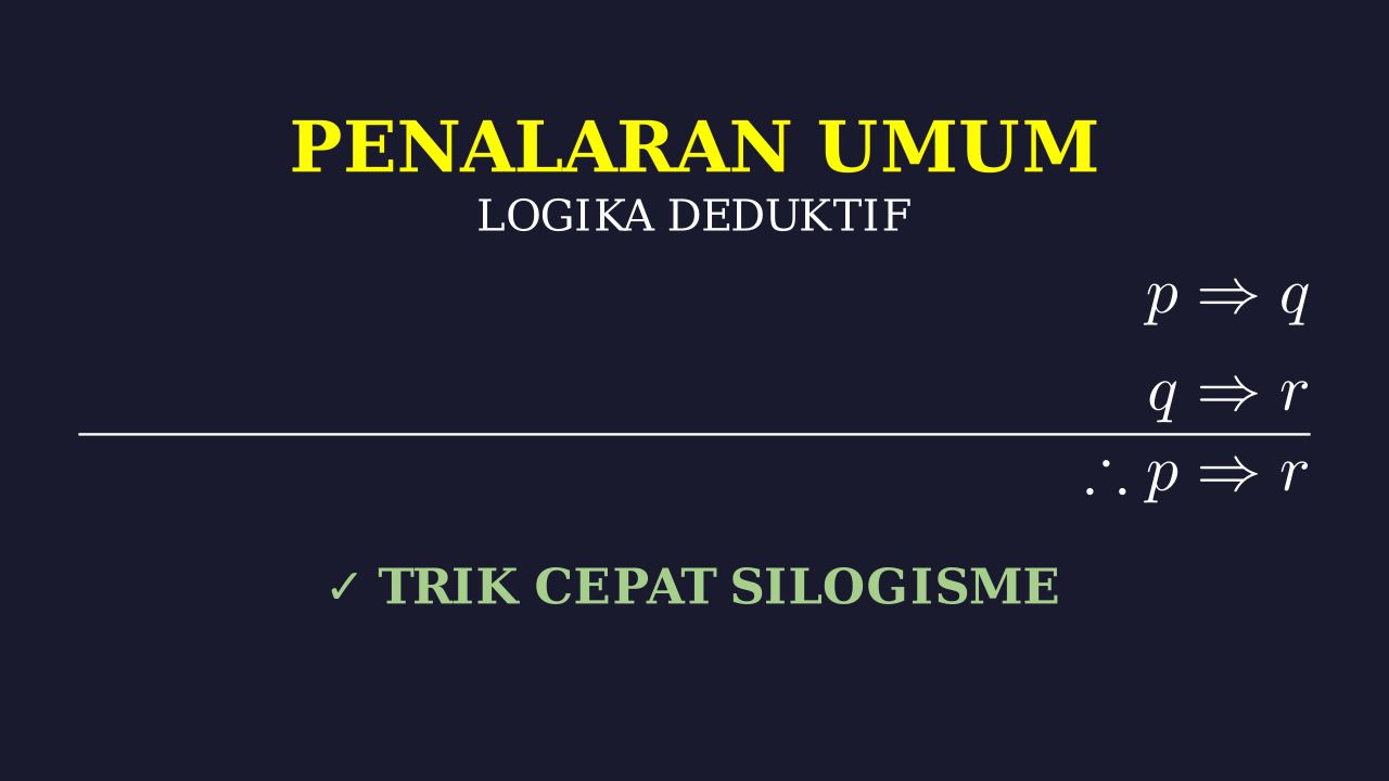 Penalaran Umum: Logika Silogisme & Bacaan