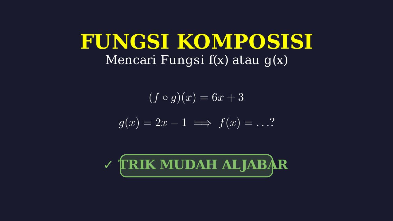 Menentukan f(x) atau g(x) dari Fungsi Komposisi