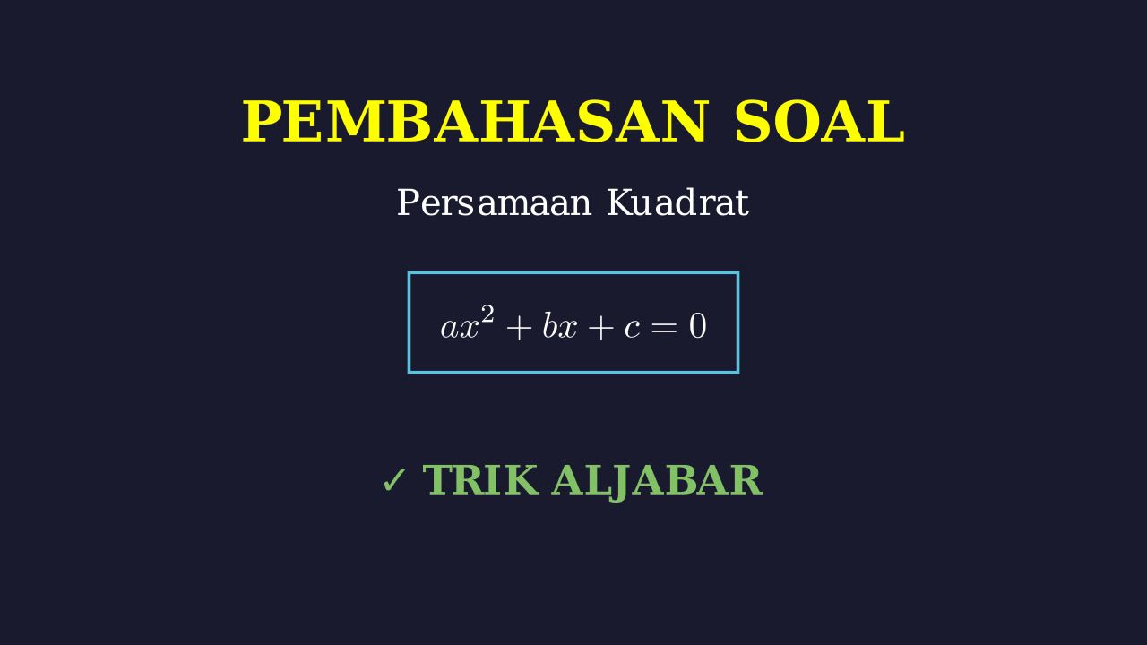 Pembahasan Soal Persamaan Kuadrat