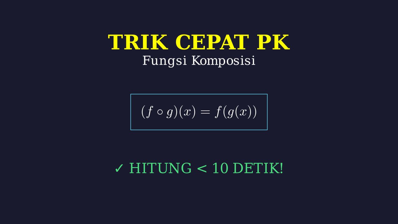 Trik Cepat Fungsi Komposisi