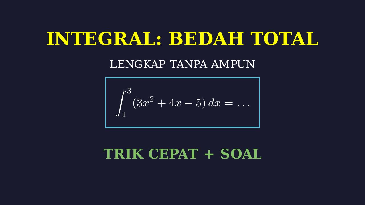 Bedah Tuntas Integral & Latihan Soal