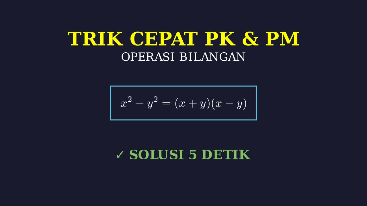 Trik Cepat Jawab PK & PM