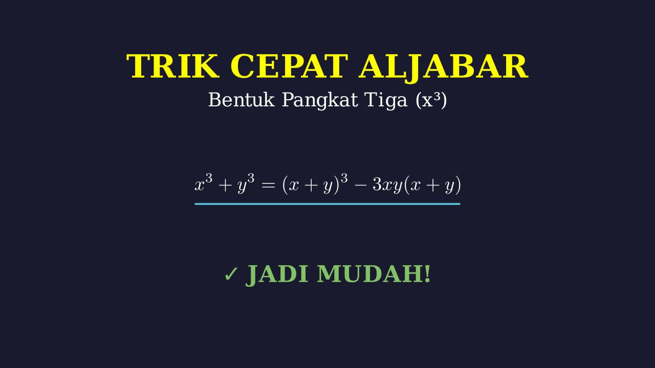 Trik Cepat Aljabar Pangkat Tiga