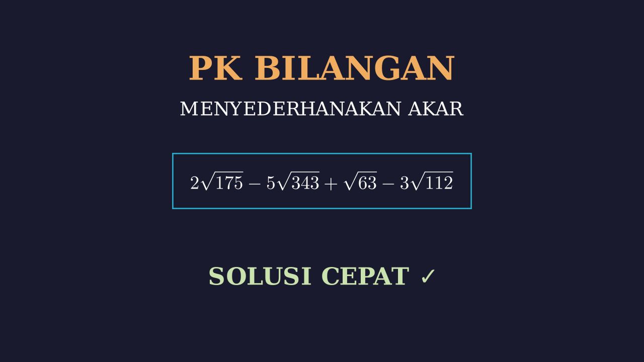 Menyederhanakan Bentuk Akar