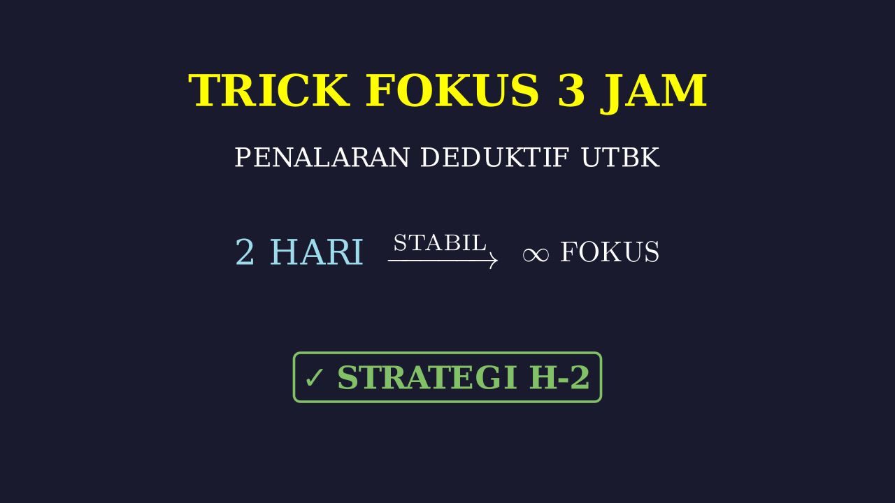 Fokus 3 Jam UTBK: Teknik Penalaran Stabil