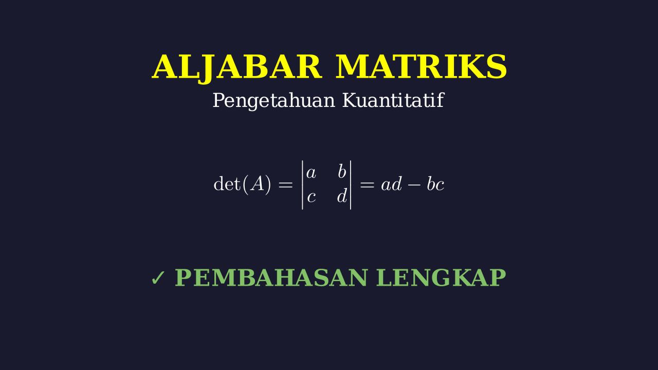 Aljabar Matriks dan Determinan: Langkah Penyelesaian