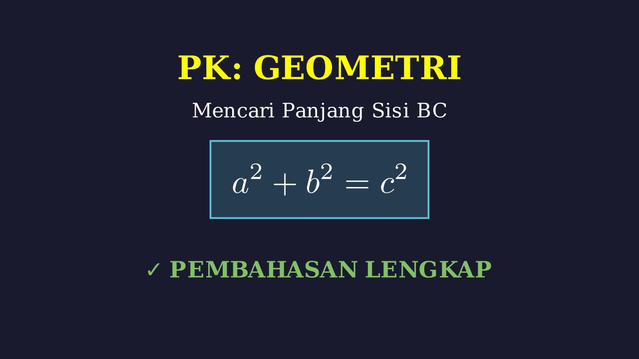 Menghitung Panjang Sisi BC: Teorema Pythagoras