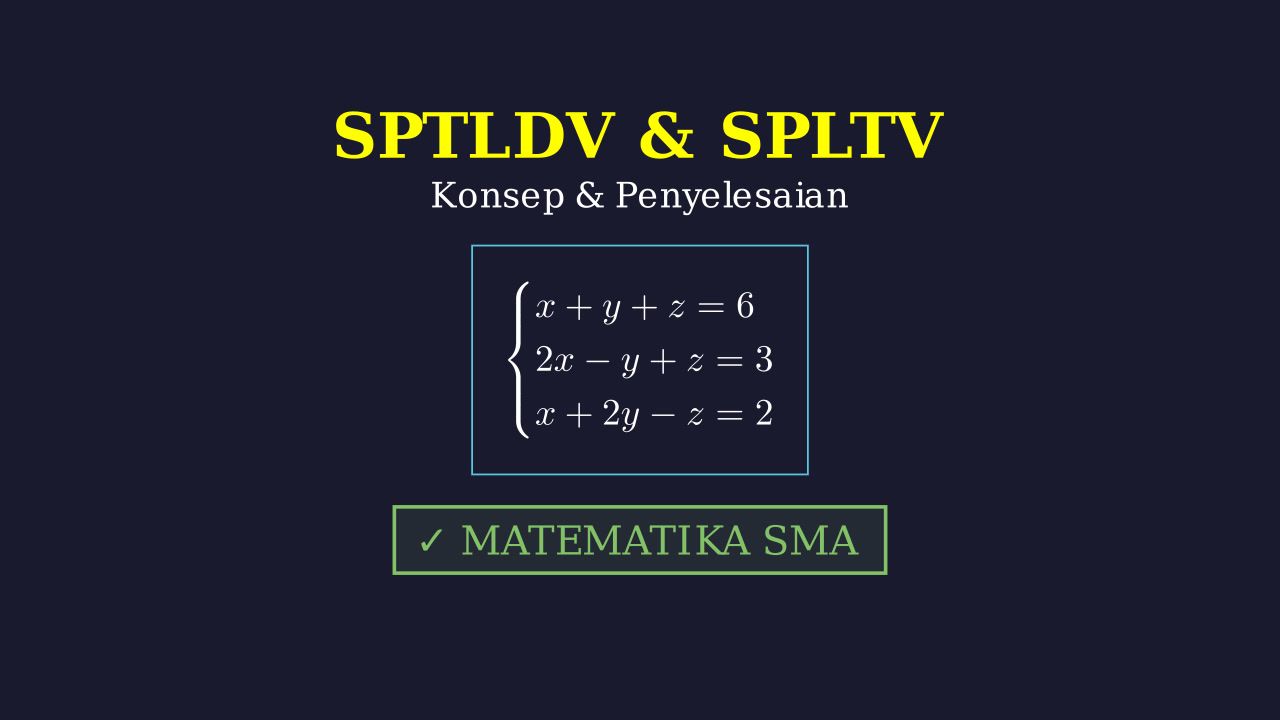 SPTLDV dan SPLTV: Konsep dan Penyelesaian
