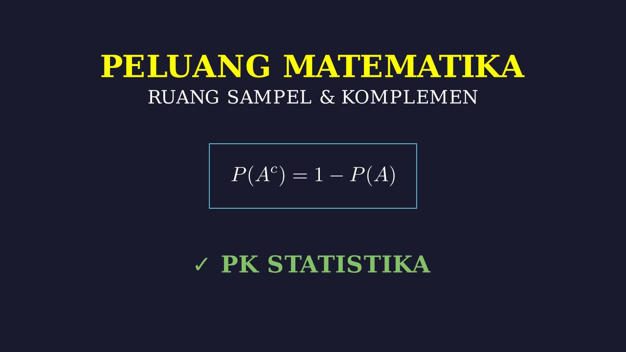 Peluang: Ruang Sampel & Kejadian Komplemen