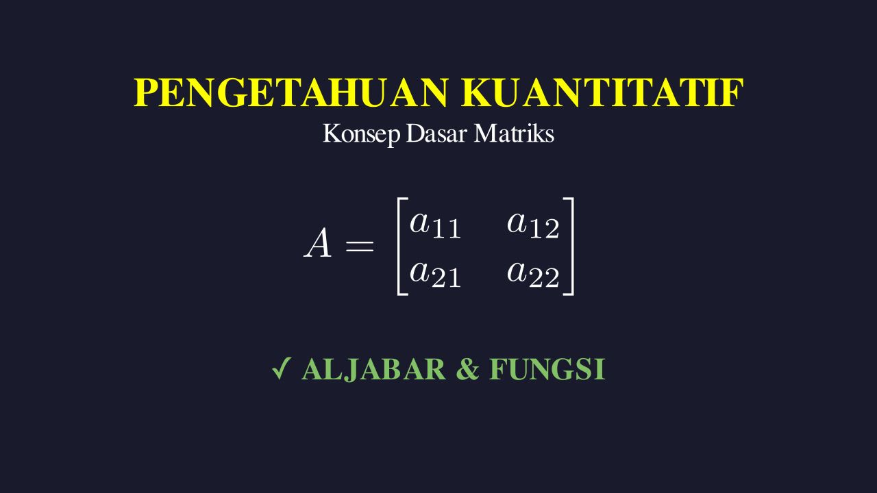 Matriks: Konsep Dasar