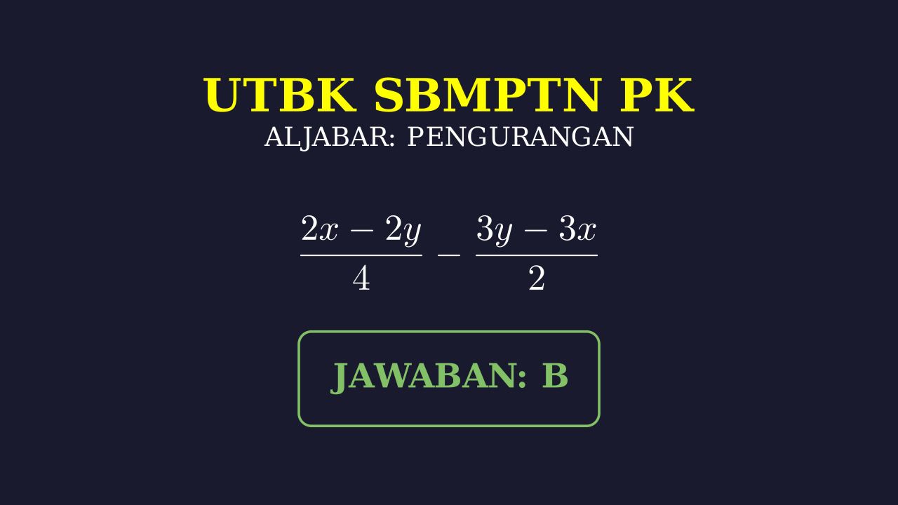 Pengurangan Pecahan Aljabar: Soal UTBK