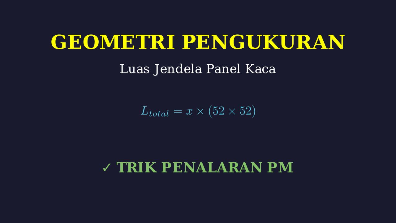 Menghitung Dimensi Jendela Panel Kaca
