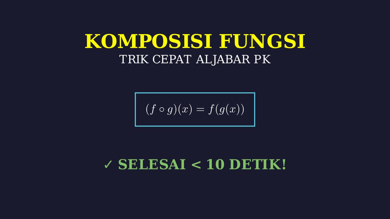 Trik Cepat Fungsi Komposisi