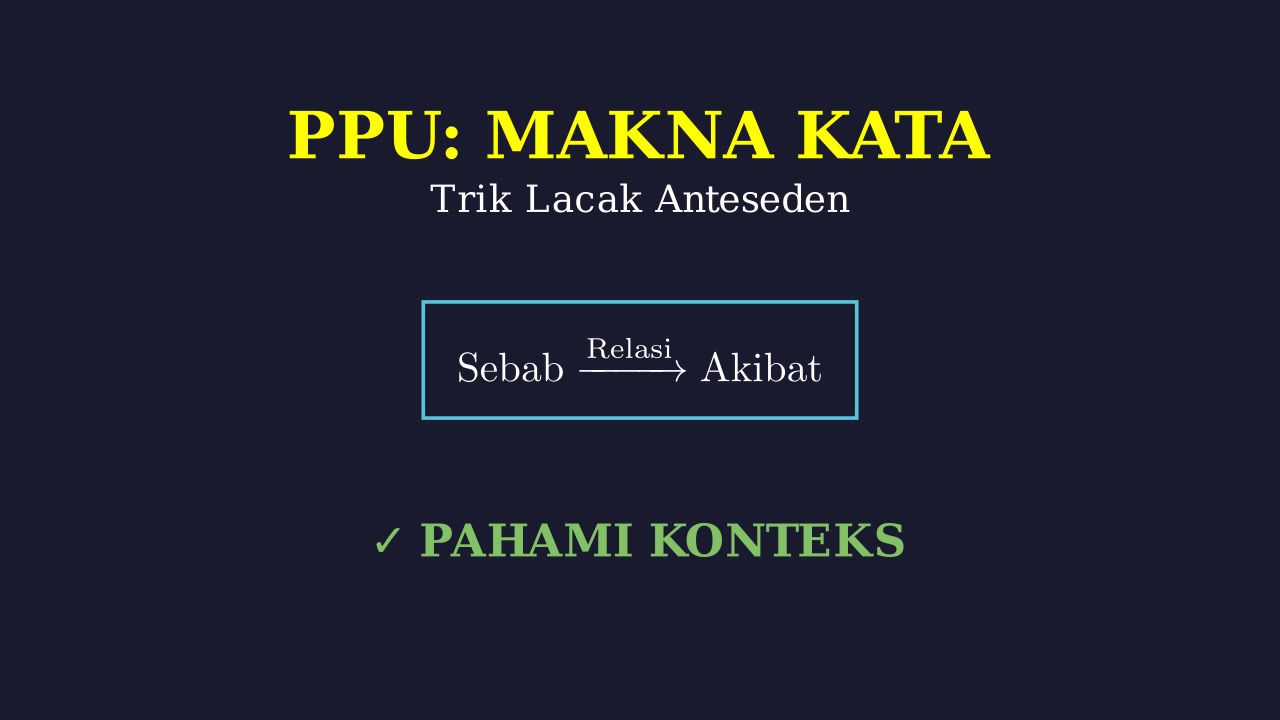 Tips PPU: Teknik Lacak Anteseden & Relasi Makna