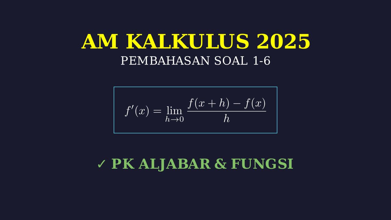 Pembahasan Soal Kalkulus: Persiapan AM 2025