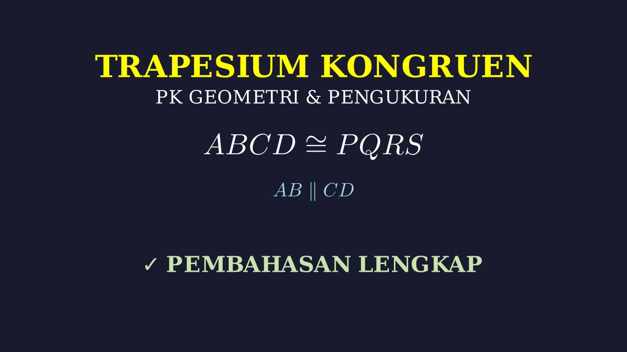Trapesium Kongruen: Pembahasan Soal