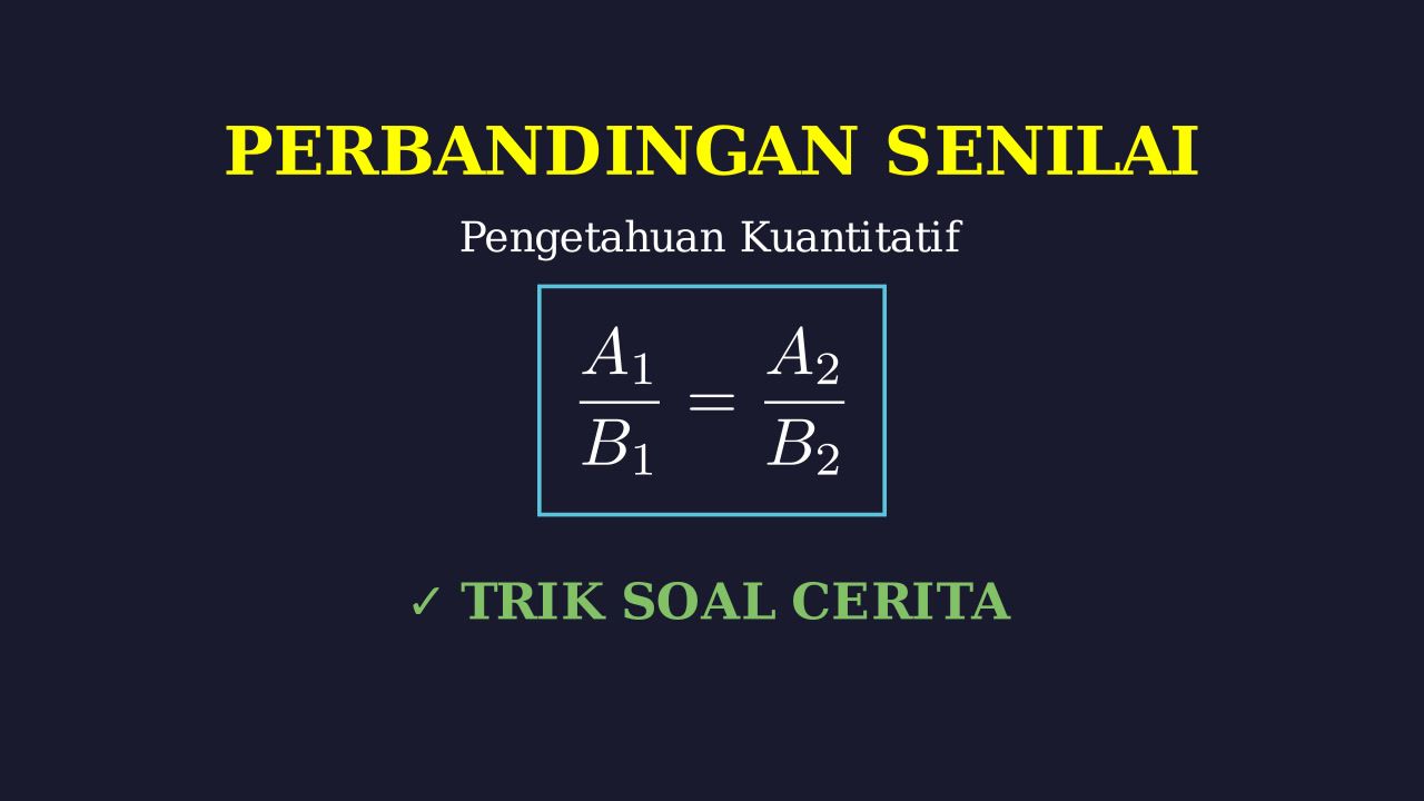 Perbandingan Senilai: Konsep & Soal Cerita