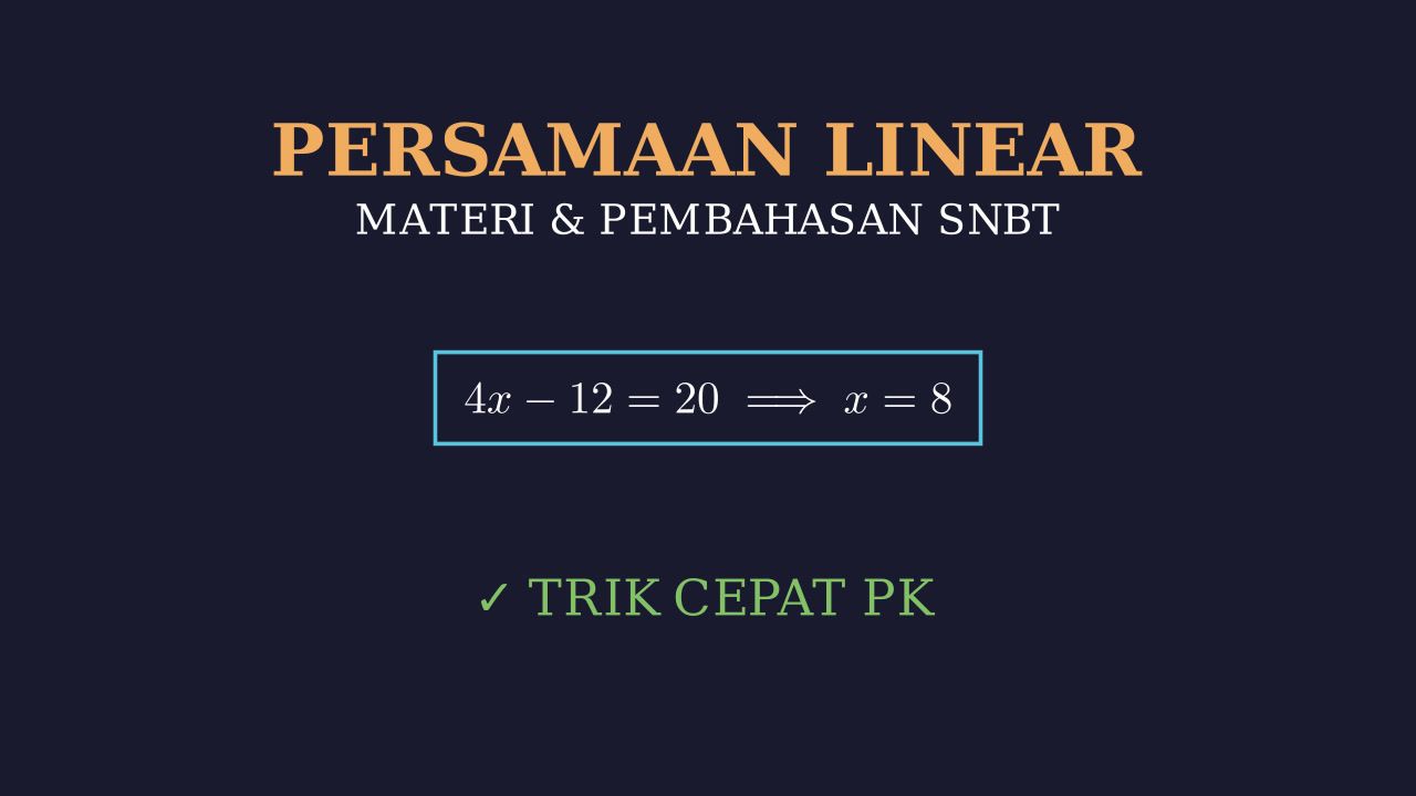 Kupas Tuntas Persamaan Linear & Soal SNBT