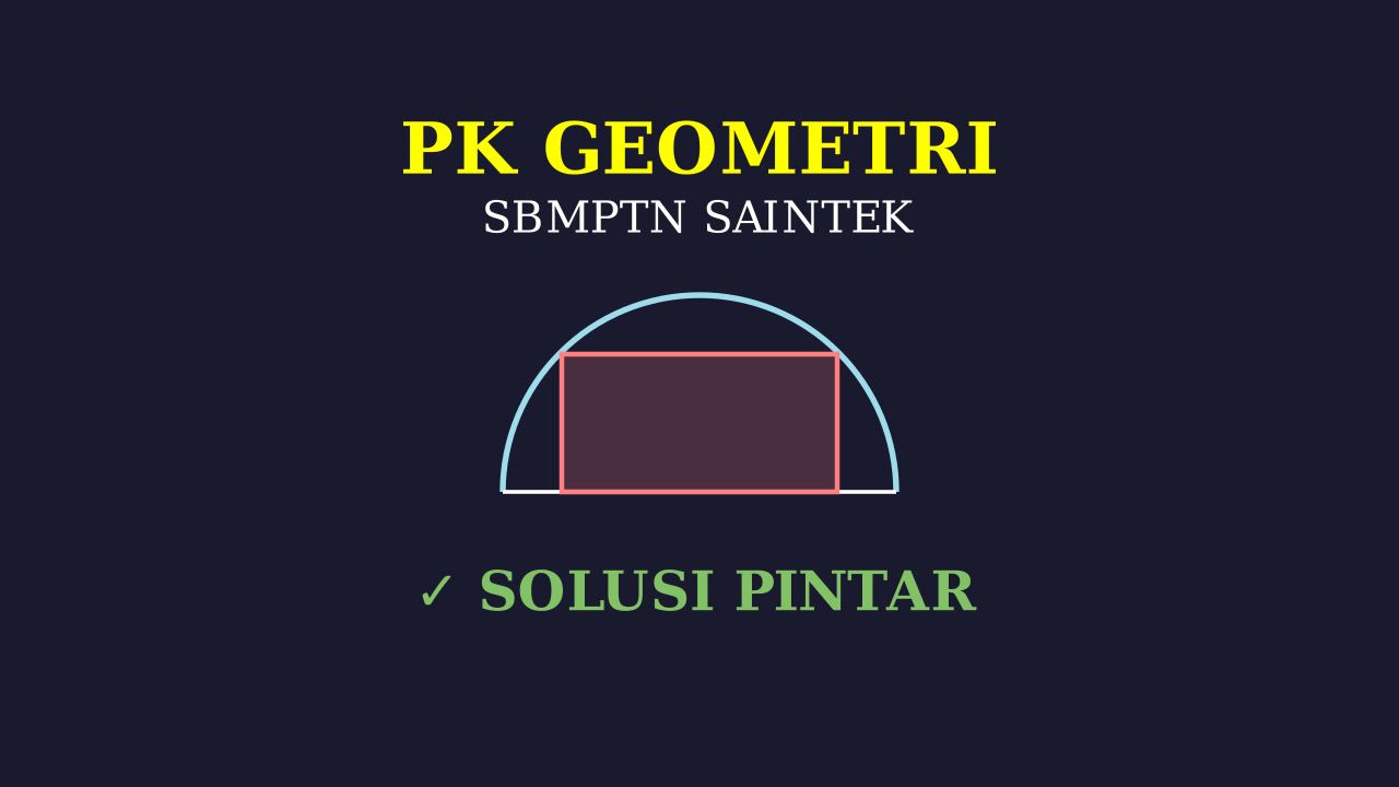 Geometri SBMPTN: Persegi Panjang & Setengah Lingkaran