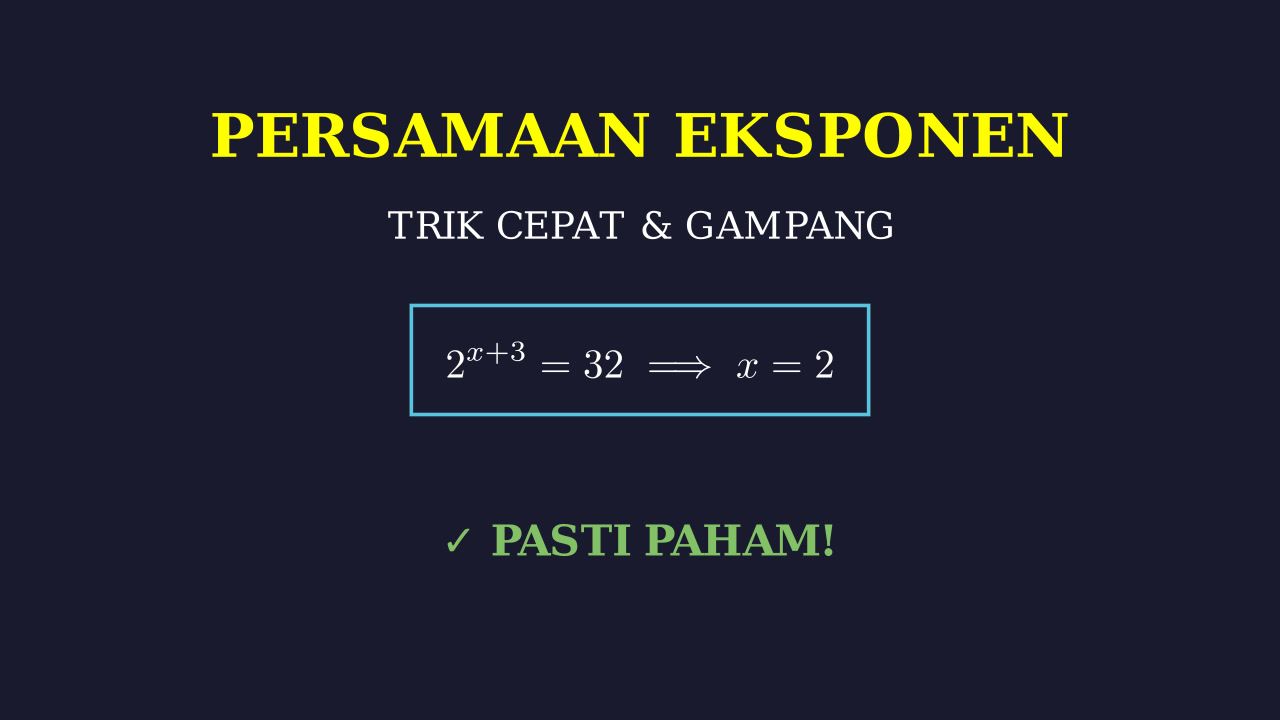Trik Cepat Persamaan Eksponen