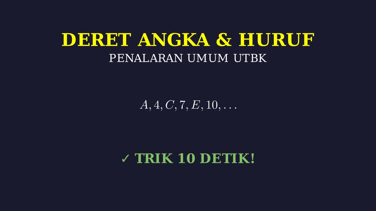 Pola Deret Angka dan Huruf UTBK