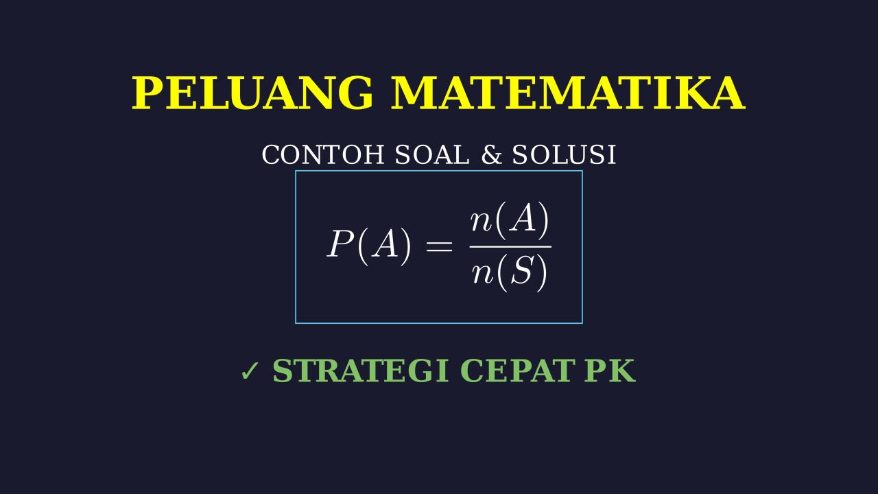 Peluang: Contoh Soal & Pembahasan