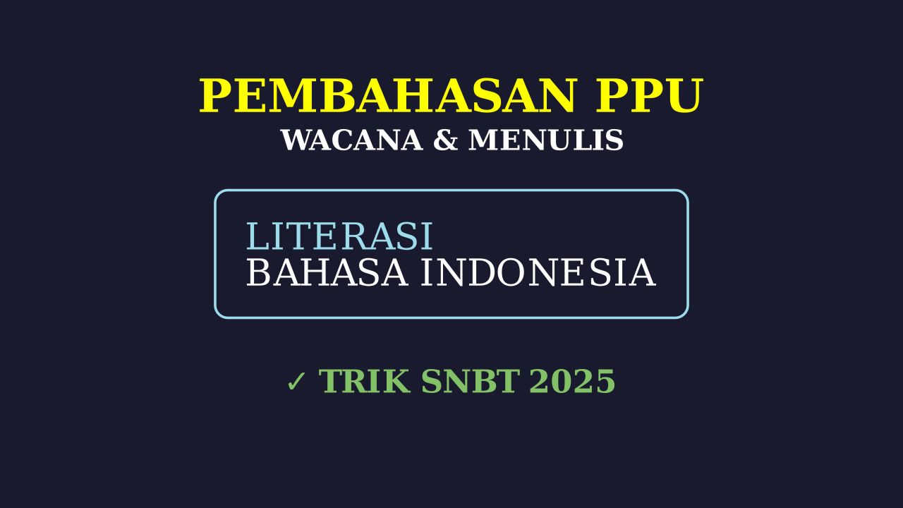 Literasi Bahasa Indonesia: Pemahaman Bacaan & Menulis
