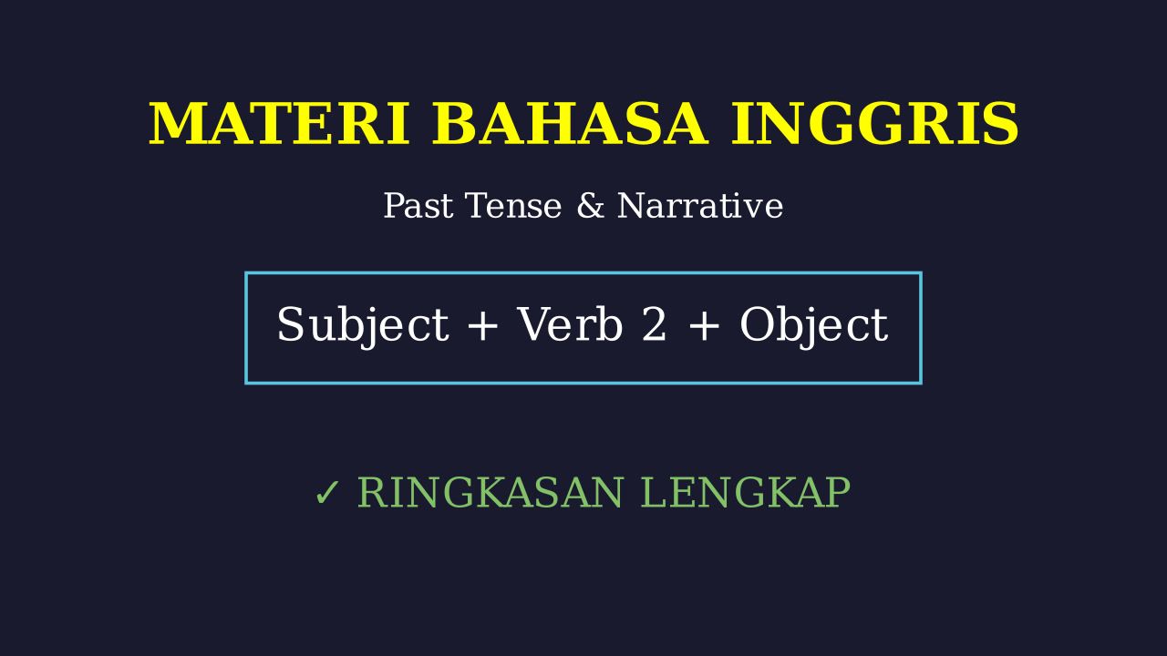 Materi Ujian: Simple Past, Narrative & Comparison
