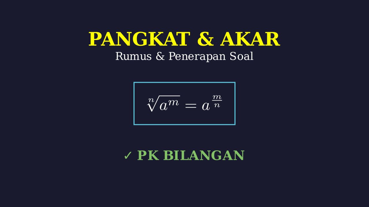 Pangkat dan Akar: Rumus & Penerapan Soal