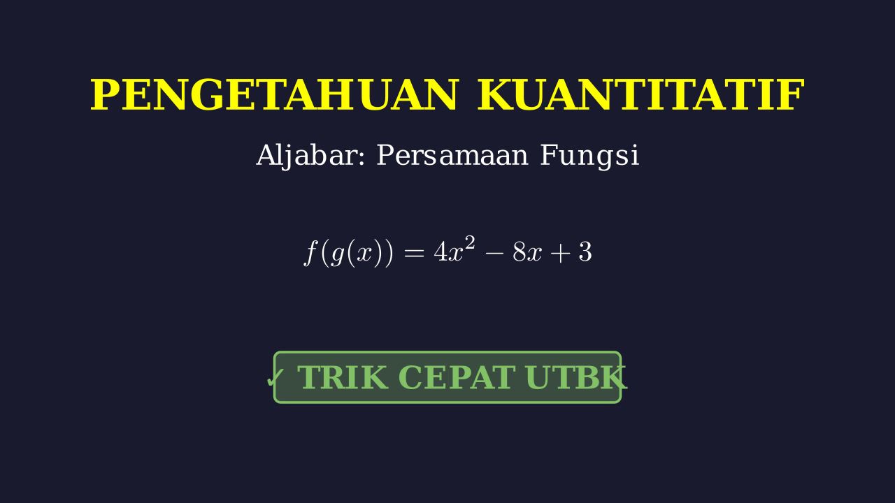 Persamaan Fungsional & Komposisi Fungsi: Persiapan UTBK