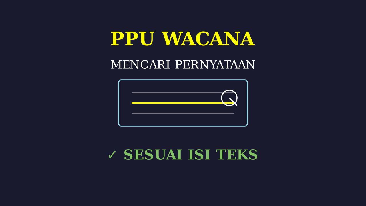 Pemahaman Bacaan: Mencari Pernyataan