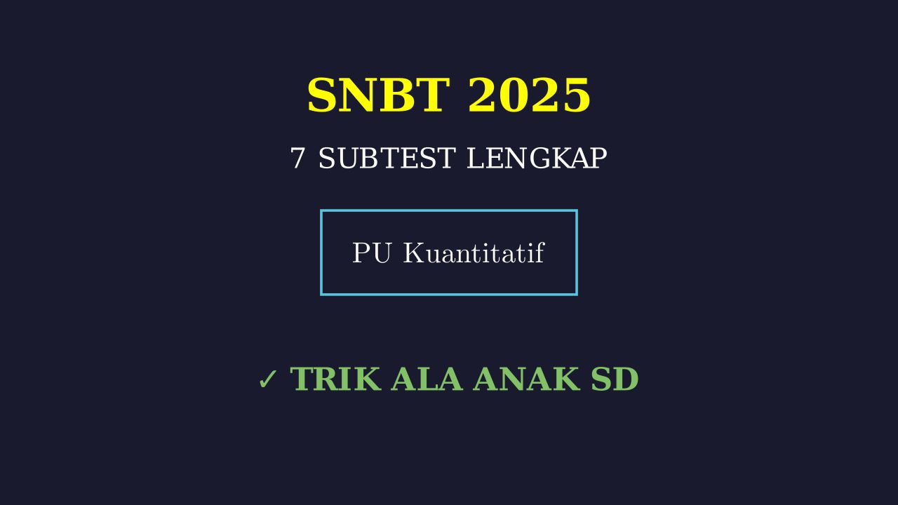 SNBT 2025: Pembahasan 7 Subtest Paling Simpel