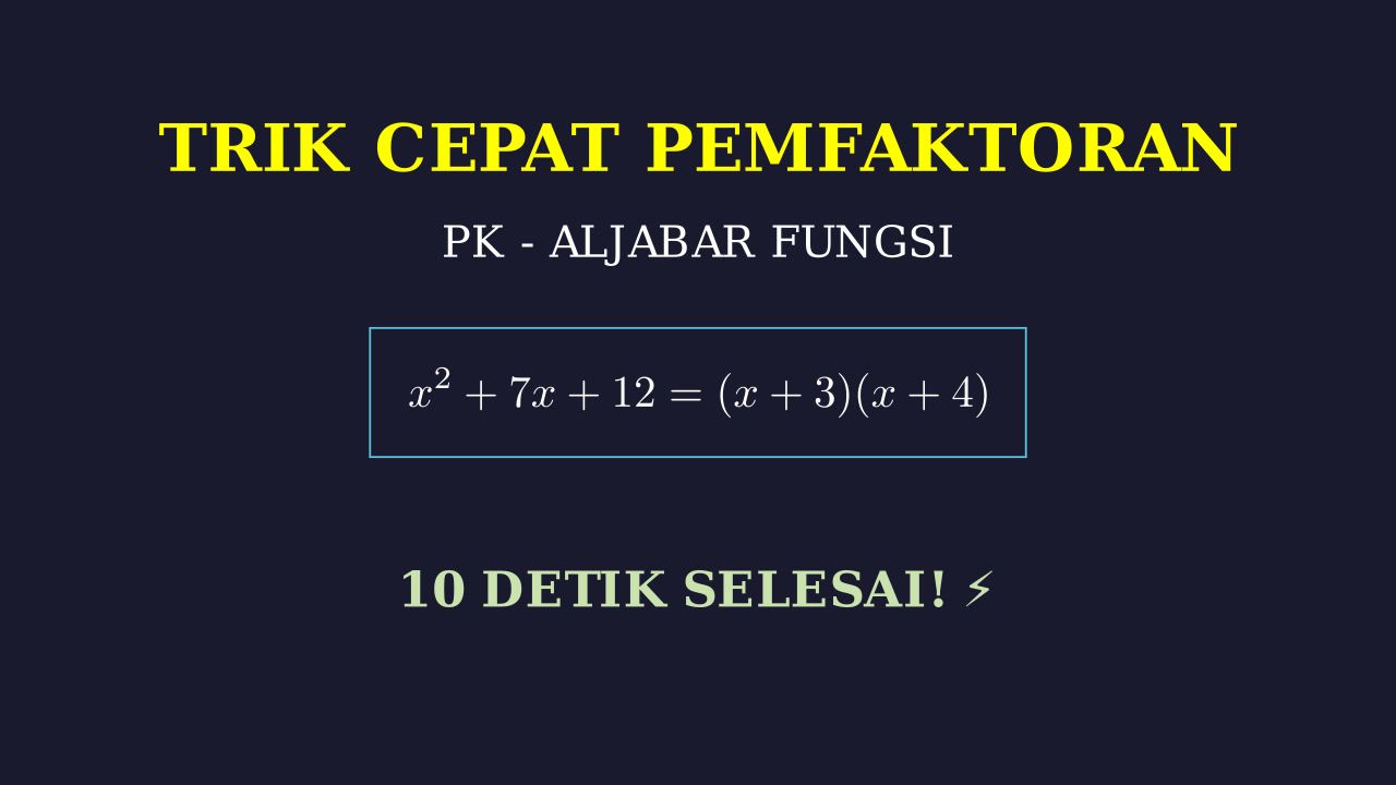 Trik Cepat Pemfaktoran Aljabar