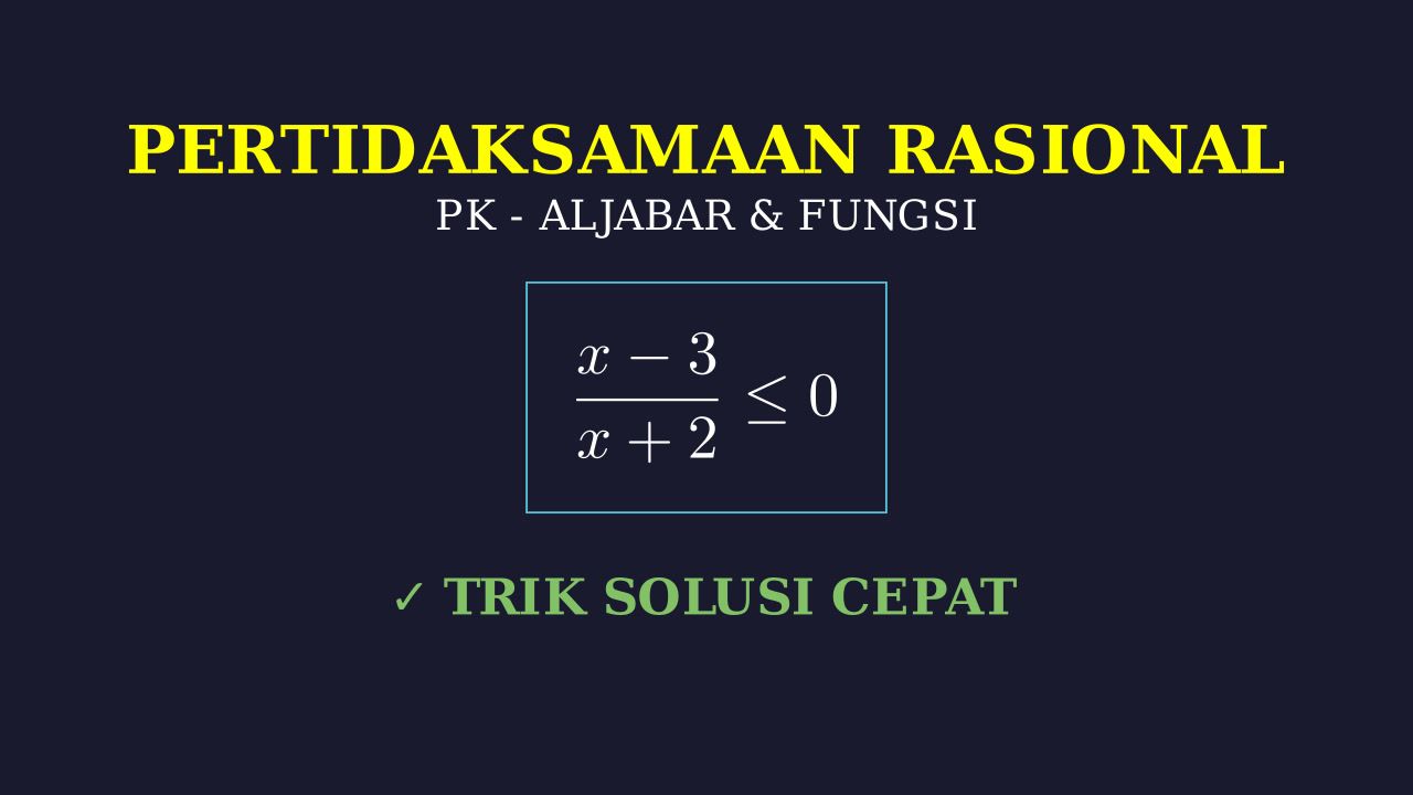 Menyelesaikan Pertidaksamaan Rasional