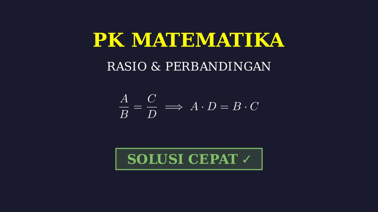 Rasio dan Perbandingan: Penalaran Umum