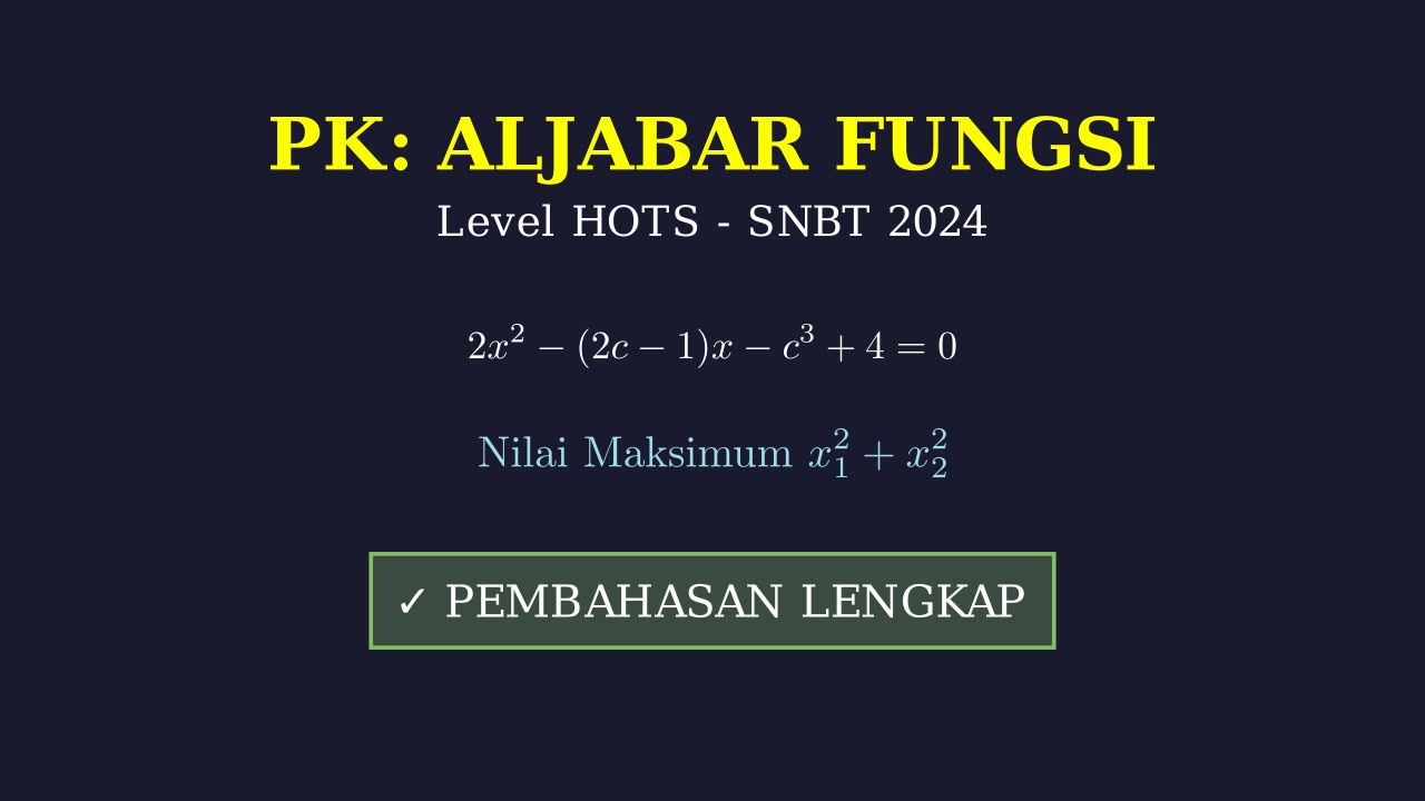HOTS SNBT: Nilai Maksimum x1² + x2²