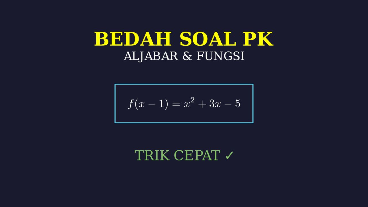 Bedah Soal Pengetahuan Kuantitatif