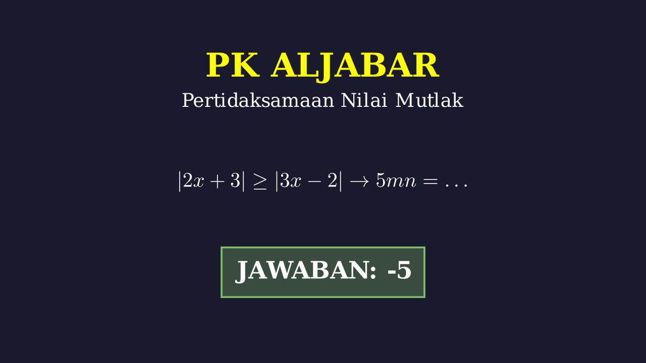 Menyelesaikan Pertidaksamaan Nilai Mutlak